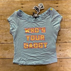 NWT OMIGHTY WHOS YOUR DADDY TEE